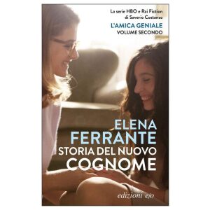 “Storia del nuovo cognome” – L’amica geniale Vol. 2: Giovinezza, di Elena Ferrante